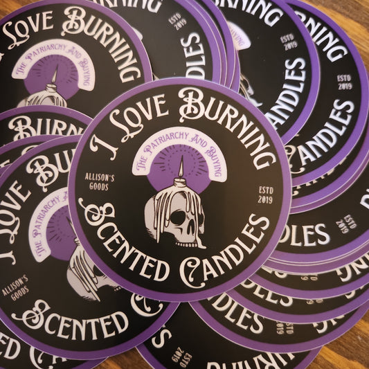 I Love Burning The Patriarchy and Buying Scented Candles Sticker