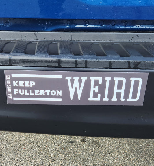 Keep Fullerton Weird Bumper Sticker